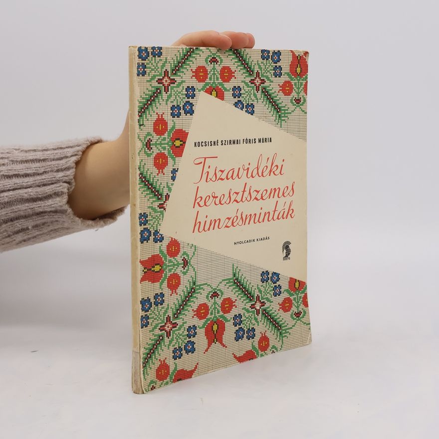 Kolektiv autorů Tiszavidéki keresztszemes himzésminták