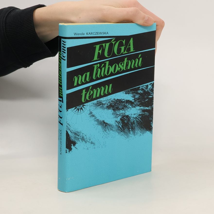 Wanda Karczewska Fúga na ľúbostnú tému