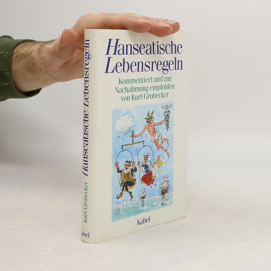Kurt Grobecker Hanseatische Lebensregeln