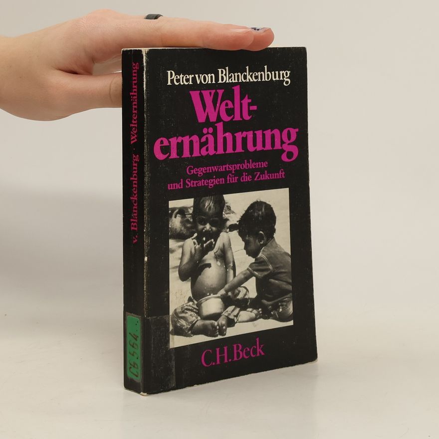 Peter von Blanckenburg Welternährung
