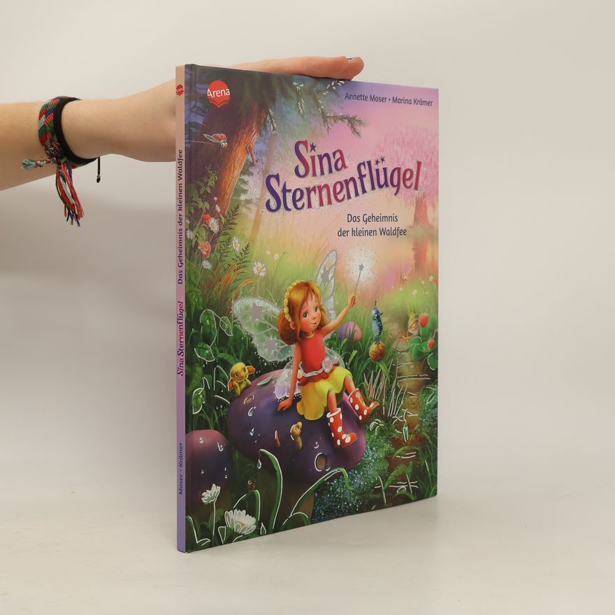 Annette Moser Sina Sternenflügel (1). Das Geheimnis der kleinen Waldfee