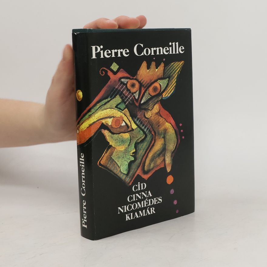 Pierre Corneille Cid / Cinna / Nicomédes / Klamár