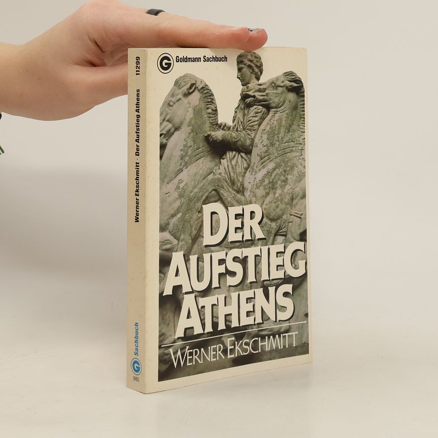 Werner Ekschmitt Der Aufstieg Athens