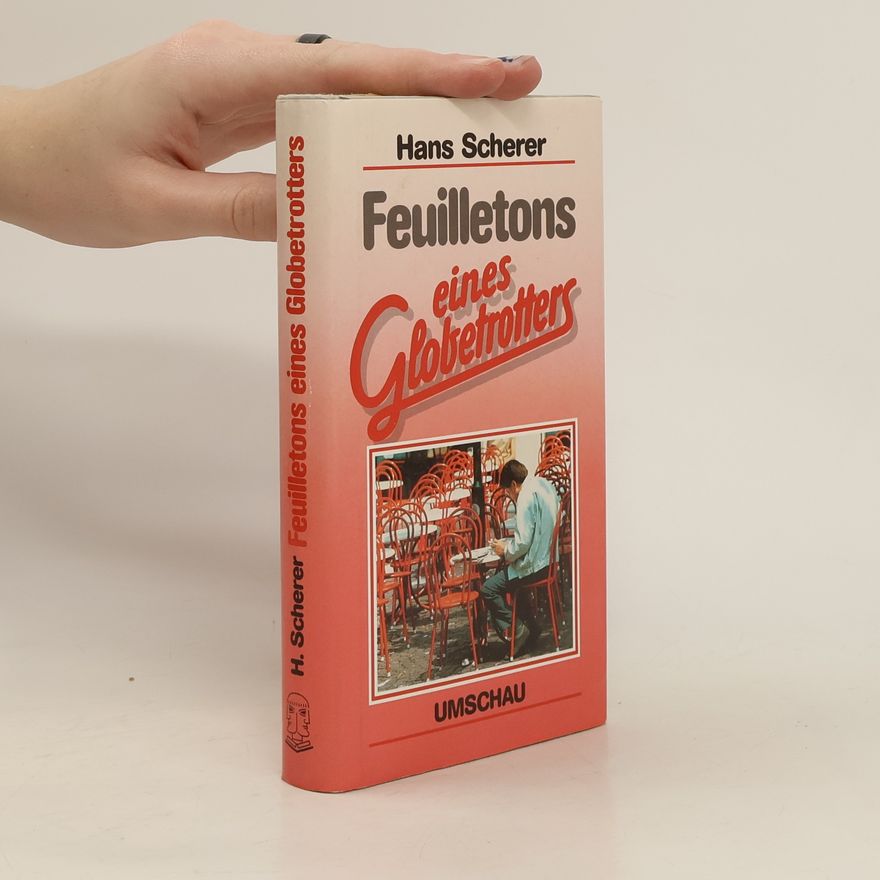 Hans Scherer Feuilletons eines Globetrotters