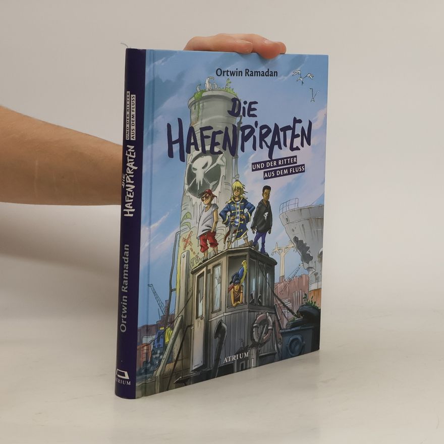 Gerhard Schröder Die Hafenpiraten und der Ritter aus dem Fluss