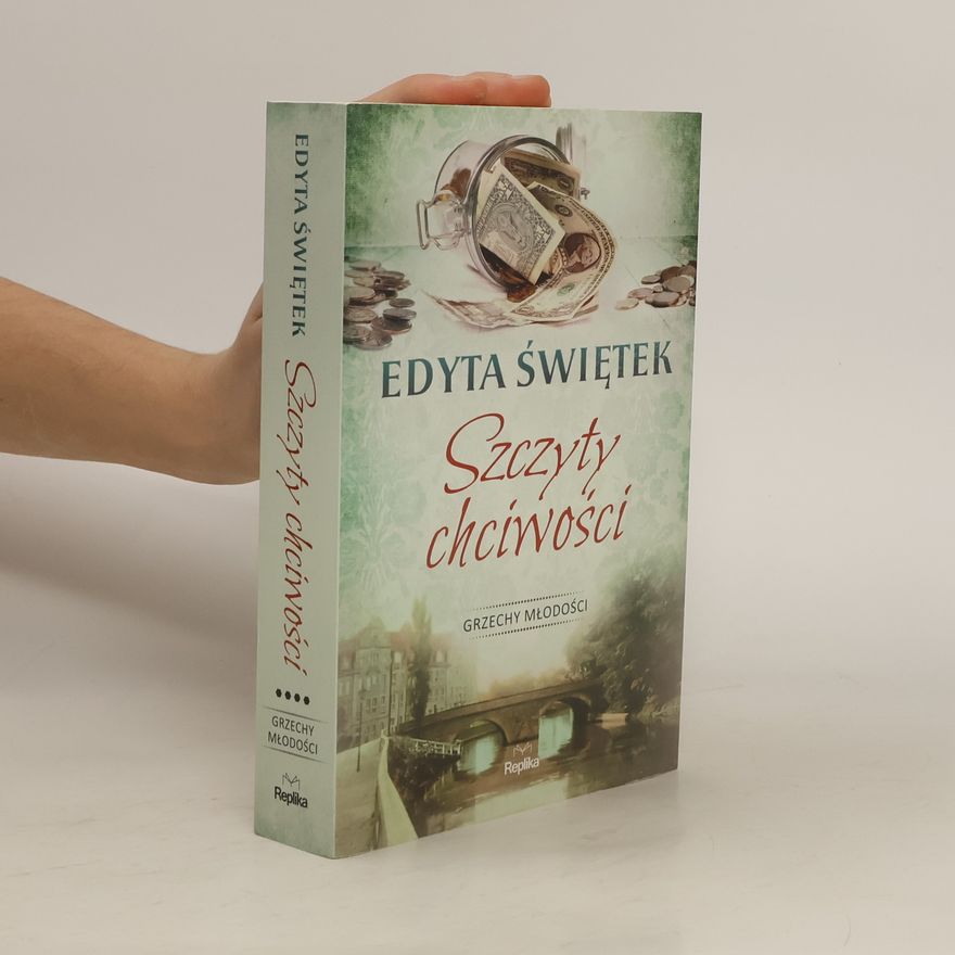 Edyta Świetek  Grzechy młodości. Szczyty chciwości. T.4