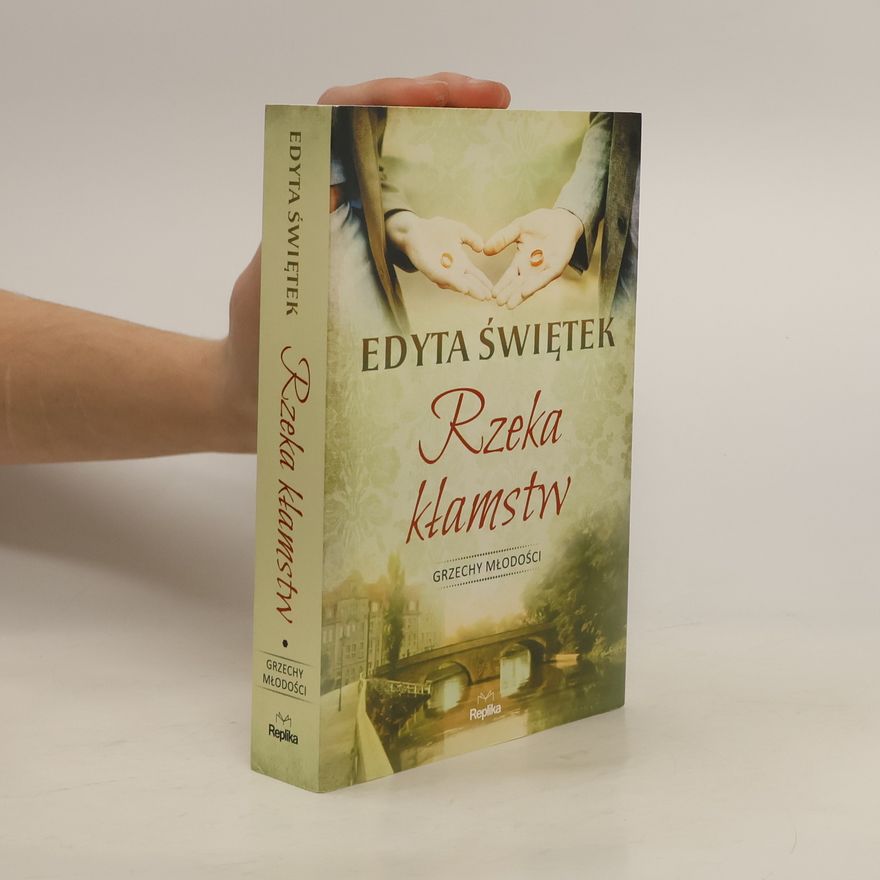 Edyta Świetek  Grzechy młodości. Rzeka kłamstw. T.1