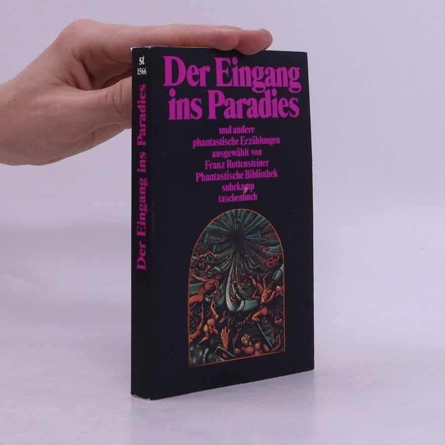 Franz Rottensteiner Der Eingang ins Paradies