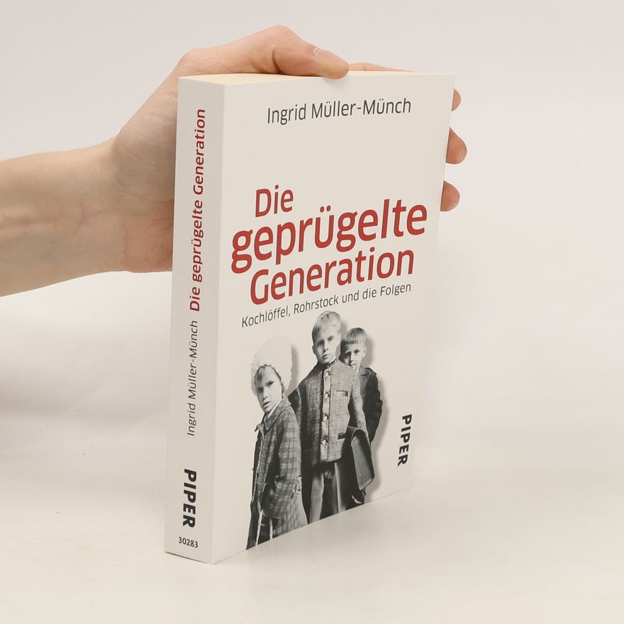 Ingrid Münch Die geprügelte Generation