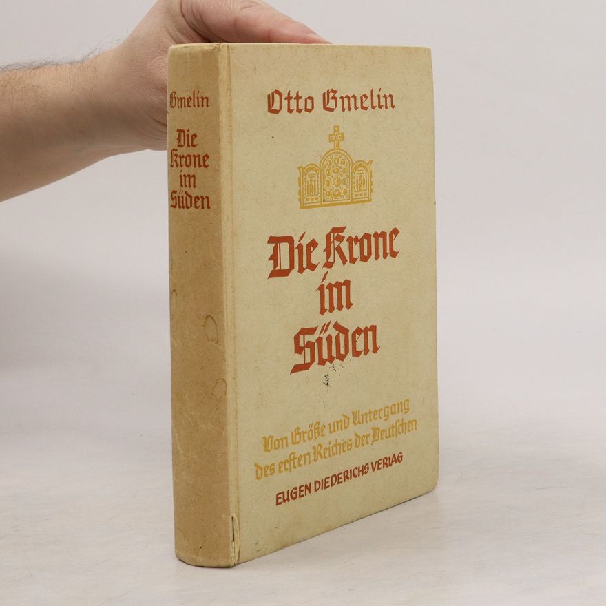 Otto Gmelin Die Krone im Süden