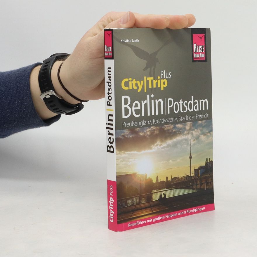Christian Prager Reise Know-How Berlin mit Potsdam (CityTrip PLUS)