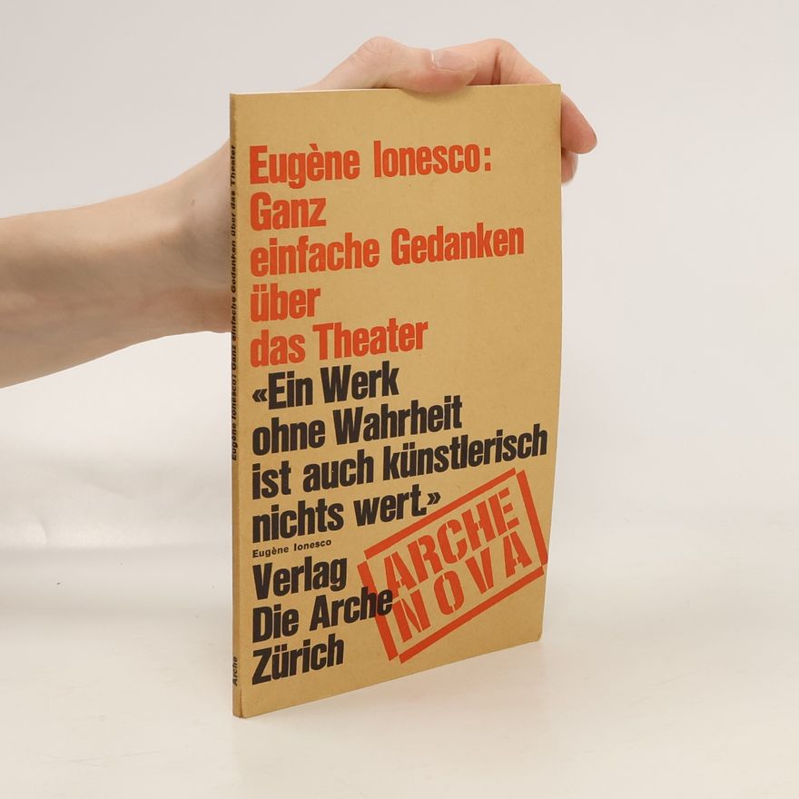 Eugène Ionesco Ganz einfache Gedanken über das Theater