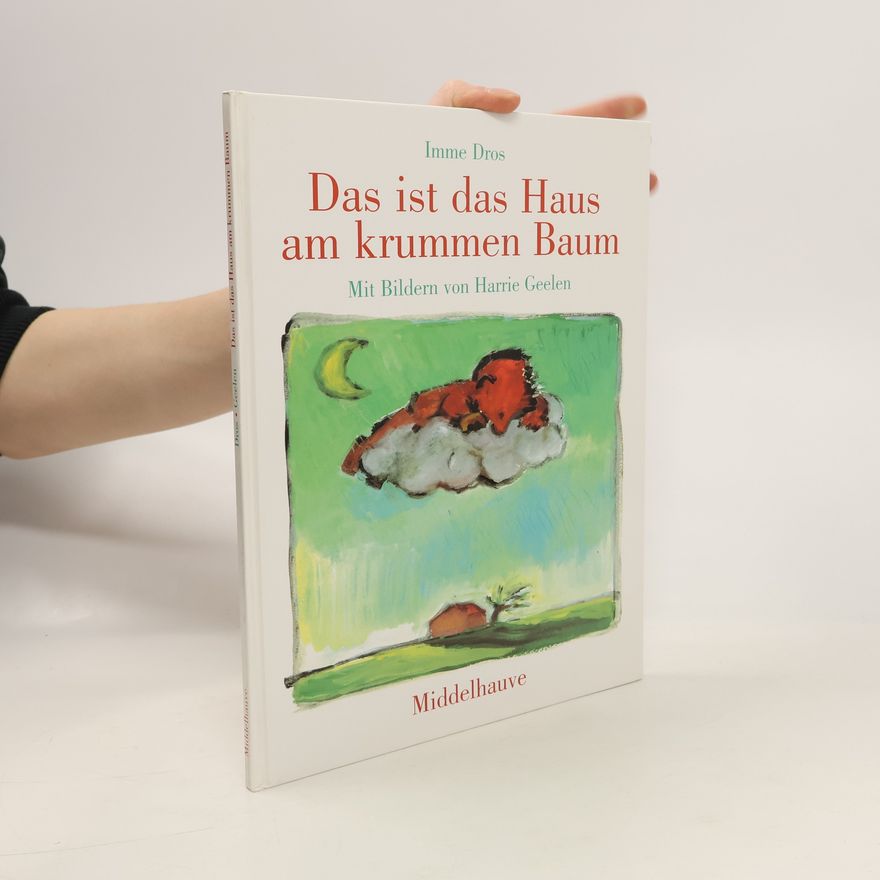 Imme Dros Das ist das Haus am krummen Baum