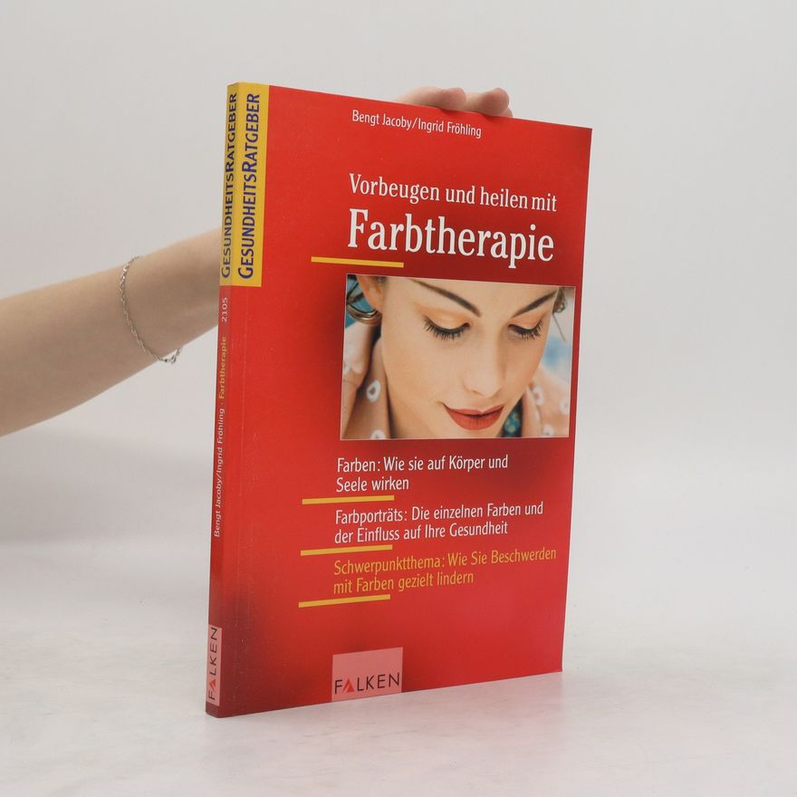 Bengt Jacoby Vorbeugen und heilen mit Farbtherapie