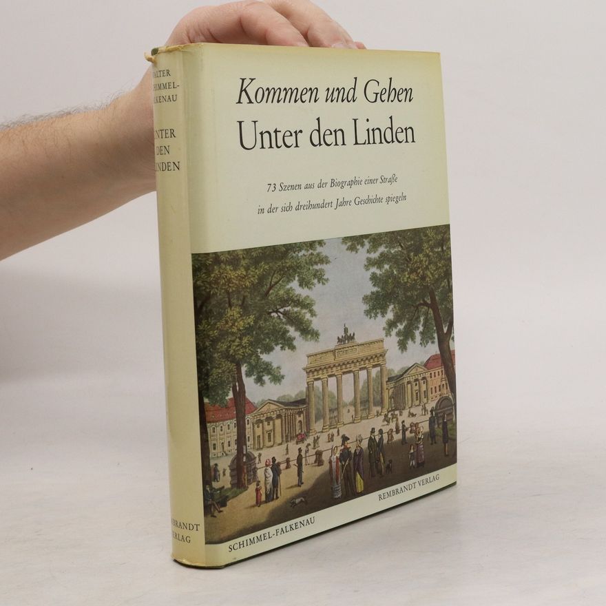 Walter Schimmel-Falkenau Kommen und Gehen. Unter den Linden