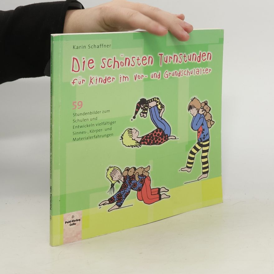 Karin Schaffner Die schönsten Turnstunden für Kinder im Vor- und Grundschulalter