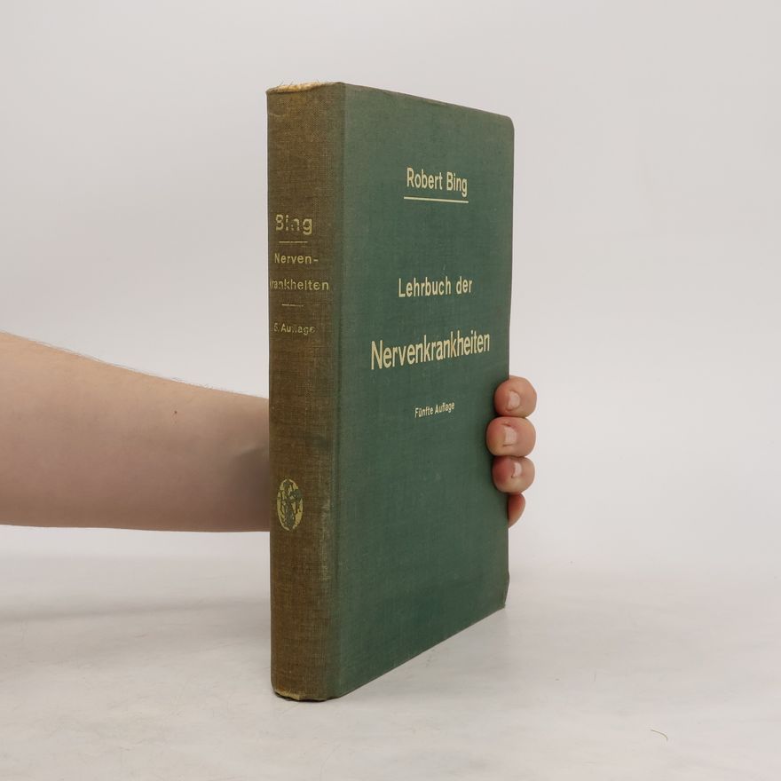 Robert Bing Lehrbuch der Nervenkrankheiten