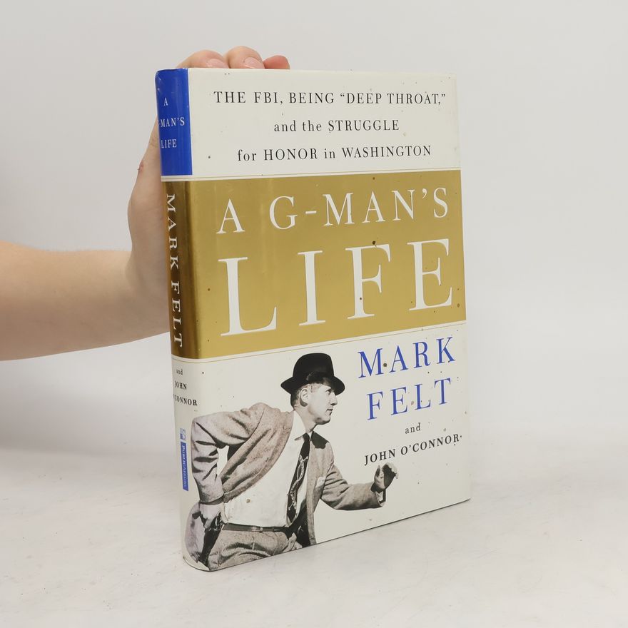 Mark Felt A G-Man's Life