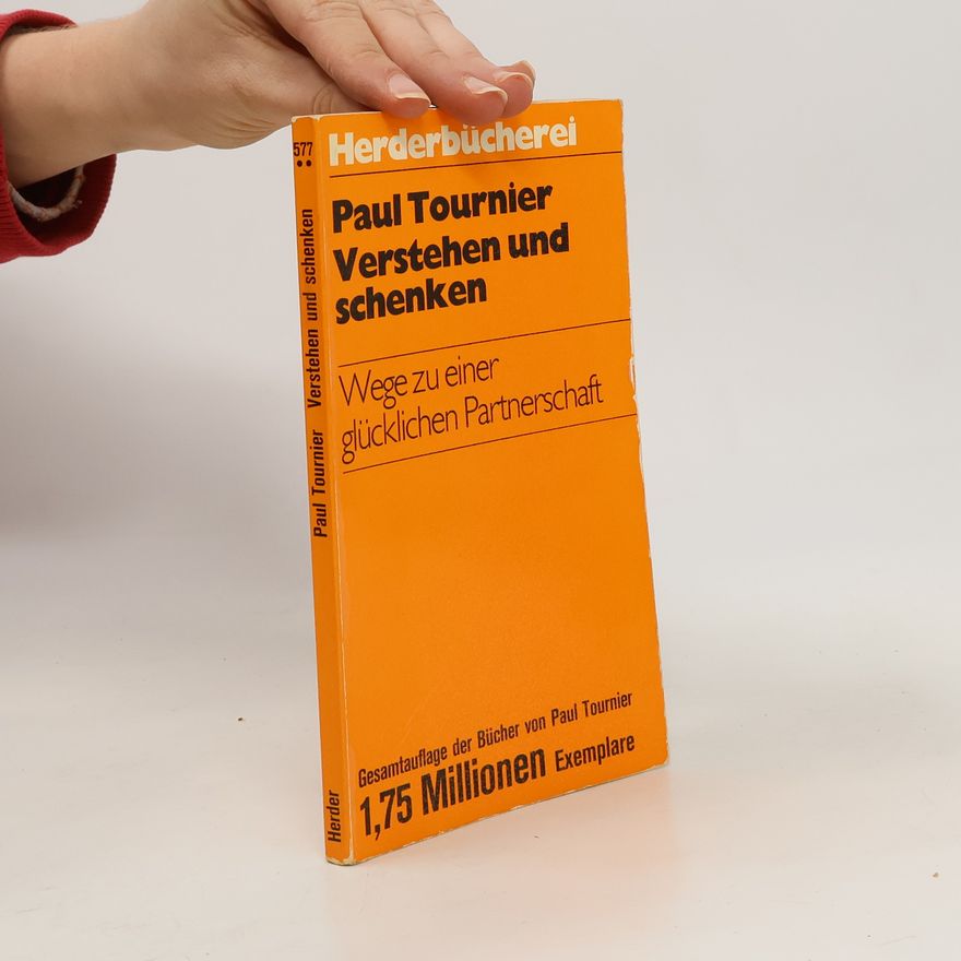 Paul Tournier Verstehen und schenken