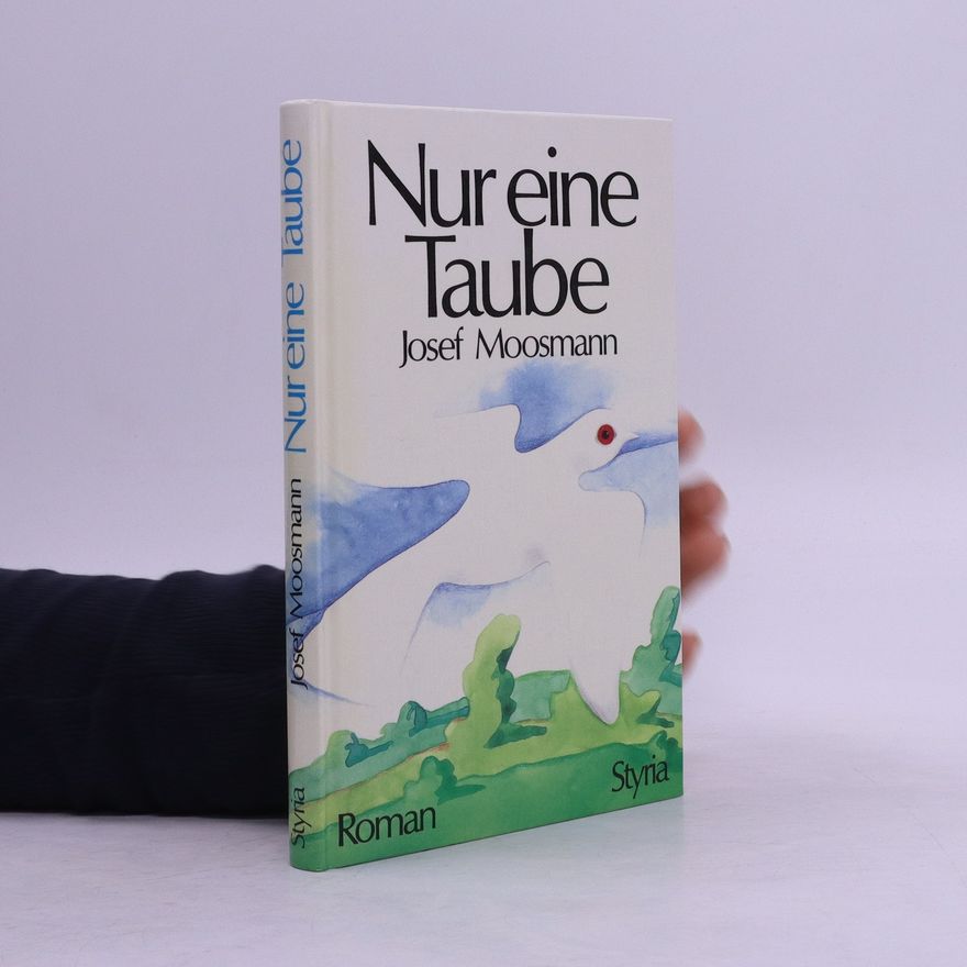 Josef Moosmann Nur eine Taube