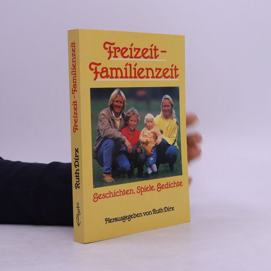 Ruth Dirx Freizeit - Familienzeit