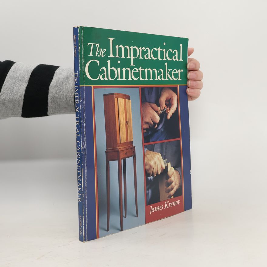 James Krenov The Impractical Cabinetmaker