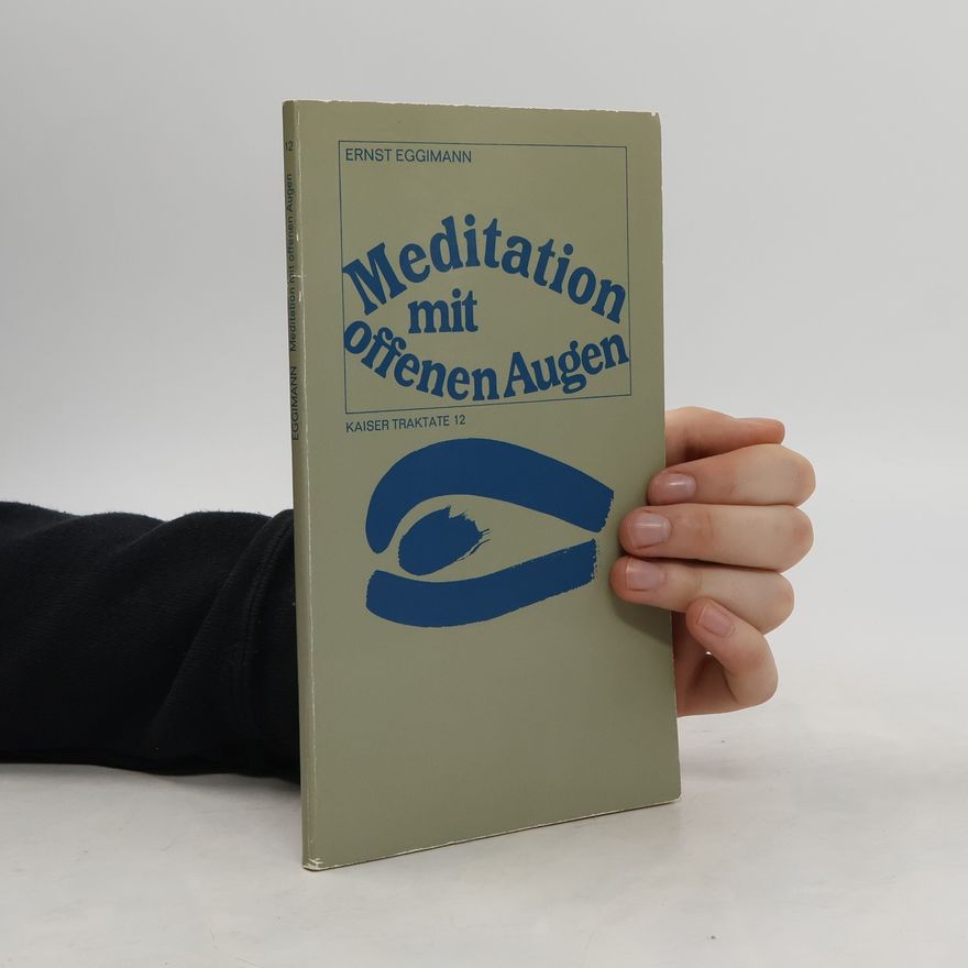 Ernst Eggimann Meditation mit offenen Augen