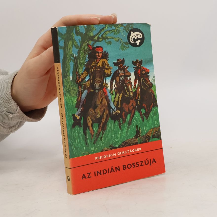 Friedrich Gerstäcker Az indián bosszúja
