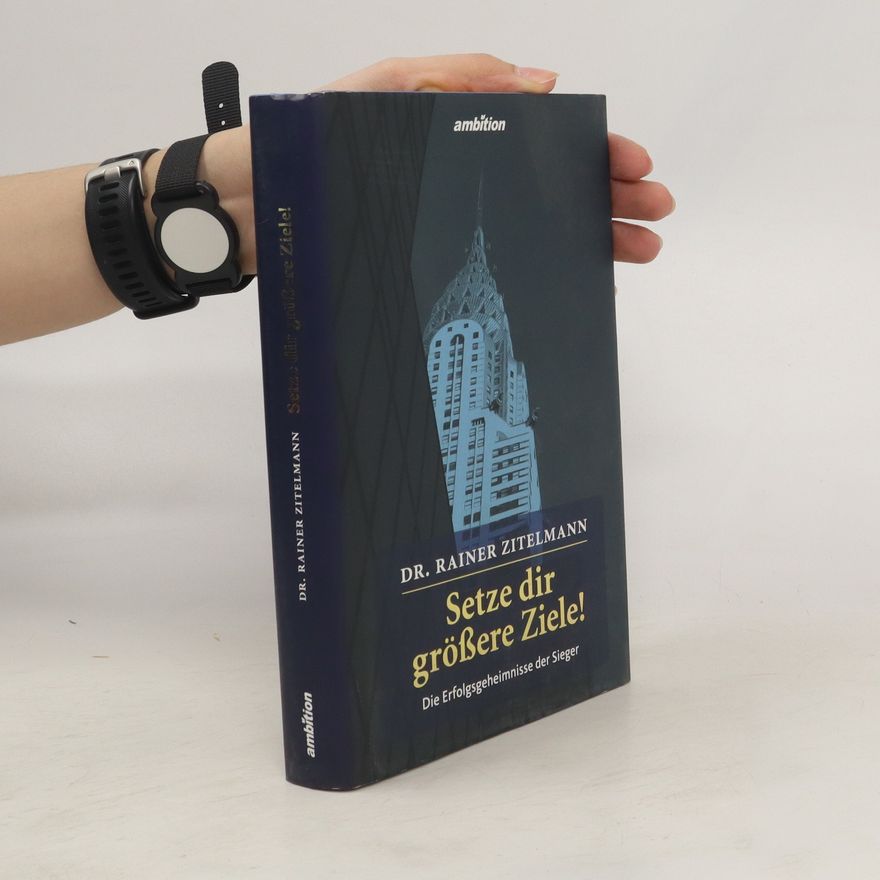 Rainer Zitelmann Setze dir größere Ziele!