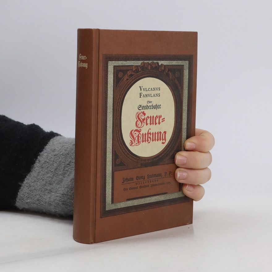 Johann Georg Leutmann Vvlcanvs famvlans oder sonderbahre Feuer-Nutzung, welche durch gute Einrichtung der Stuben-Ofen .kan erlanget . werden