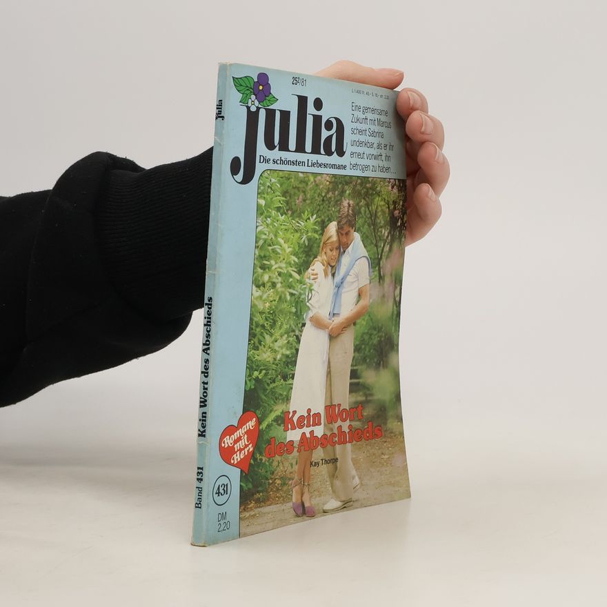 Kay Thorpe Julia. Band 431. Kein Wort des Abschieds