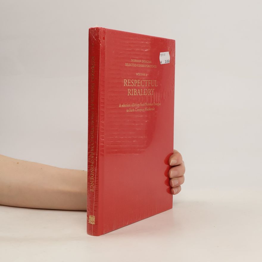 Faith Compton Mackenzie Respectful Ribaldry. Vólume 1