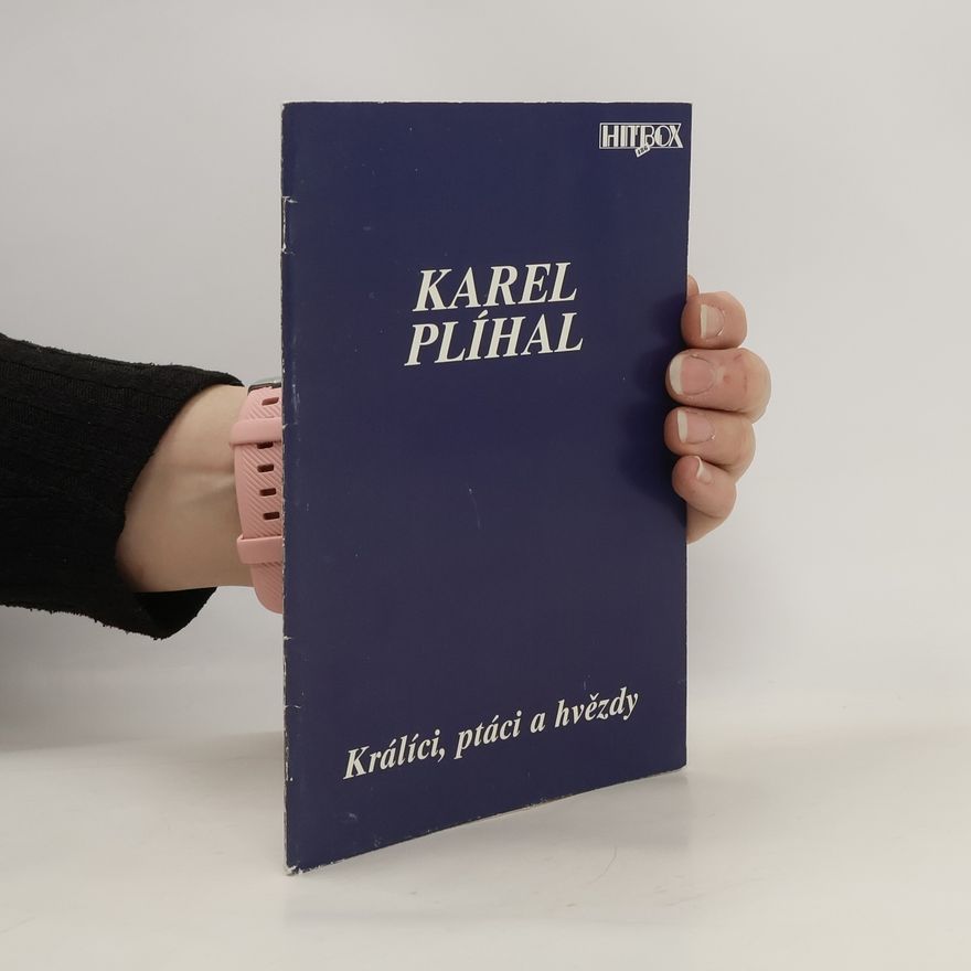 Karel Plíhal Králíci, ptáci a hvězdy