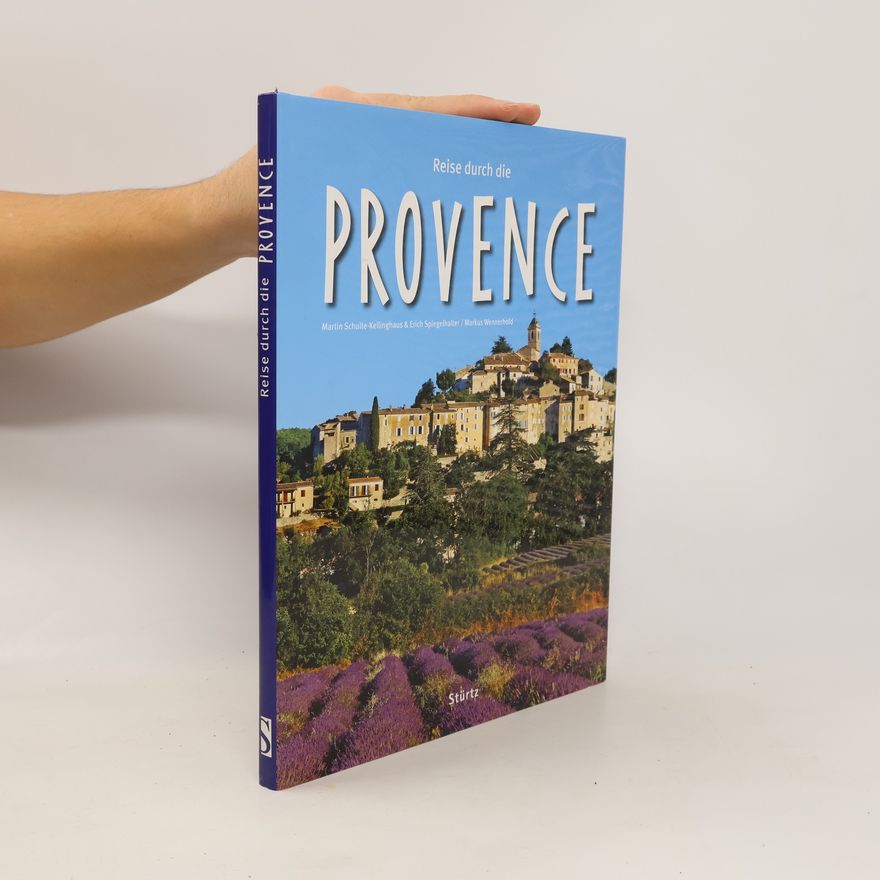 Martin Schulte Kellinghaus Reise durch die Provence