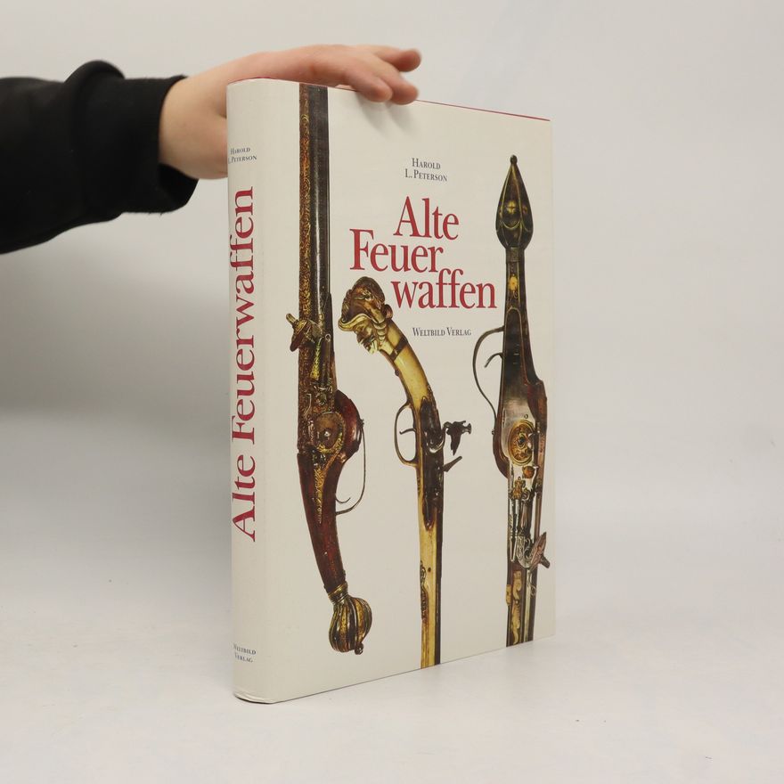 Harold L. Peterson Alte Feuerwaffen