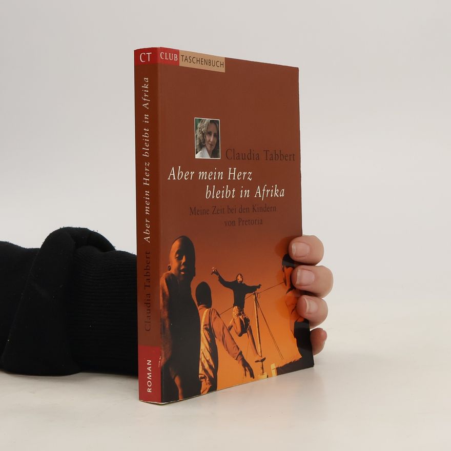 Claudia Tabbert Aber mein Herz bleibt in Afrika