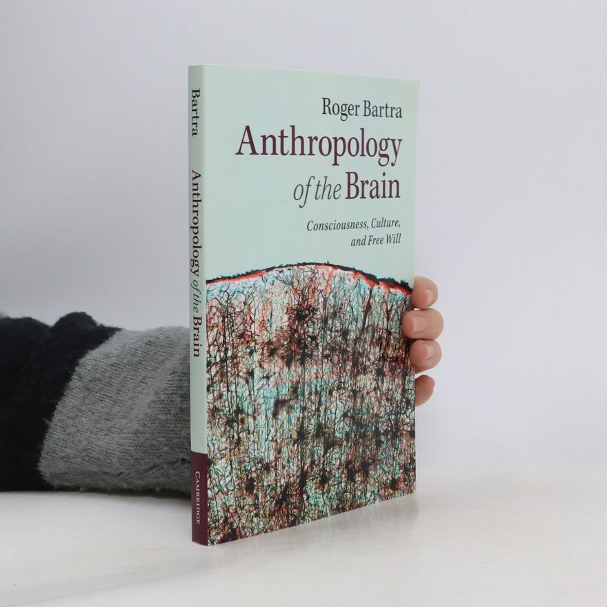 Roger Bartra Anthropology of the Brain