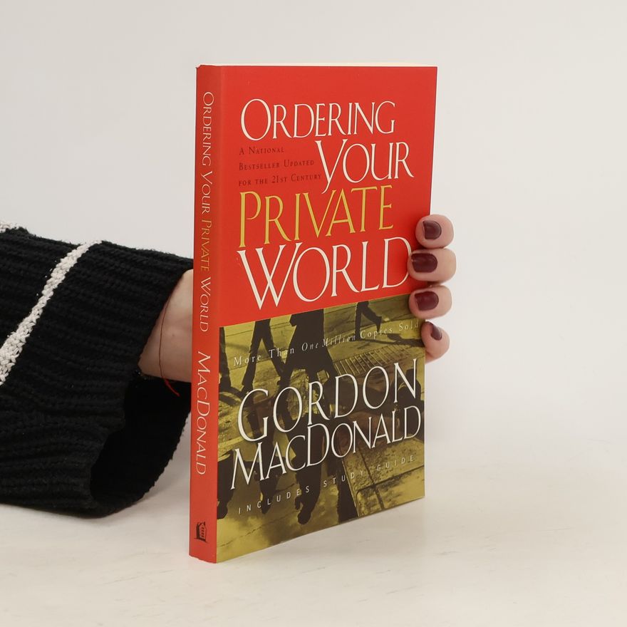 Gordon Mac Donald Ordering Your Private World