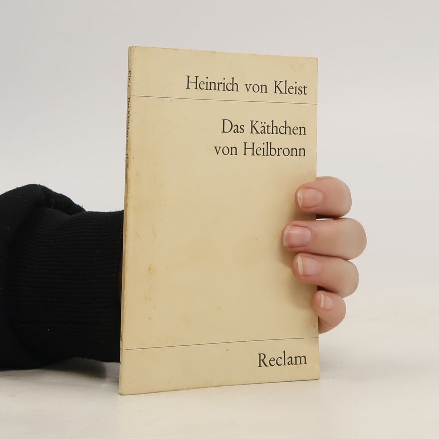 Heinrich von Kleist Das Kätchen von Heilbronn