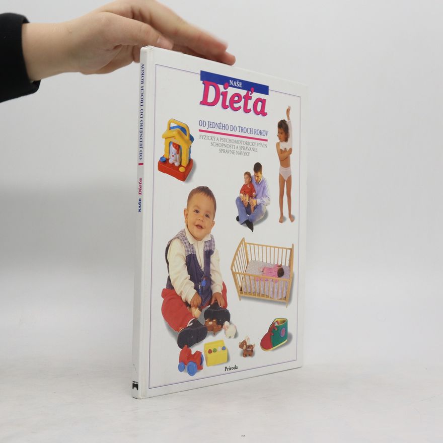 Autorenkollektiv Naše Dieťa. Od jedného do troch rokov
