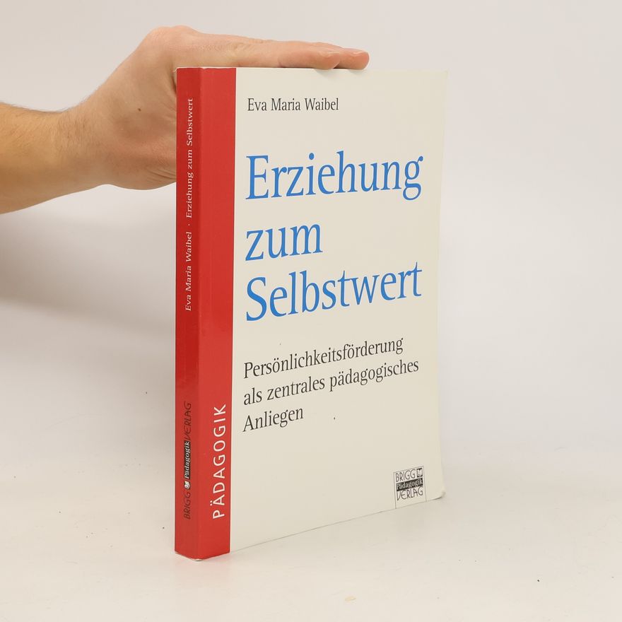 Eva Maria Waibel Erziehung zum Selbstwert