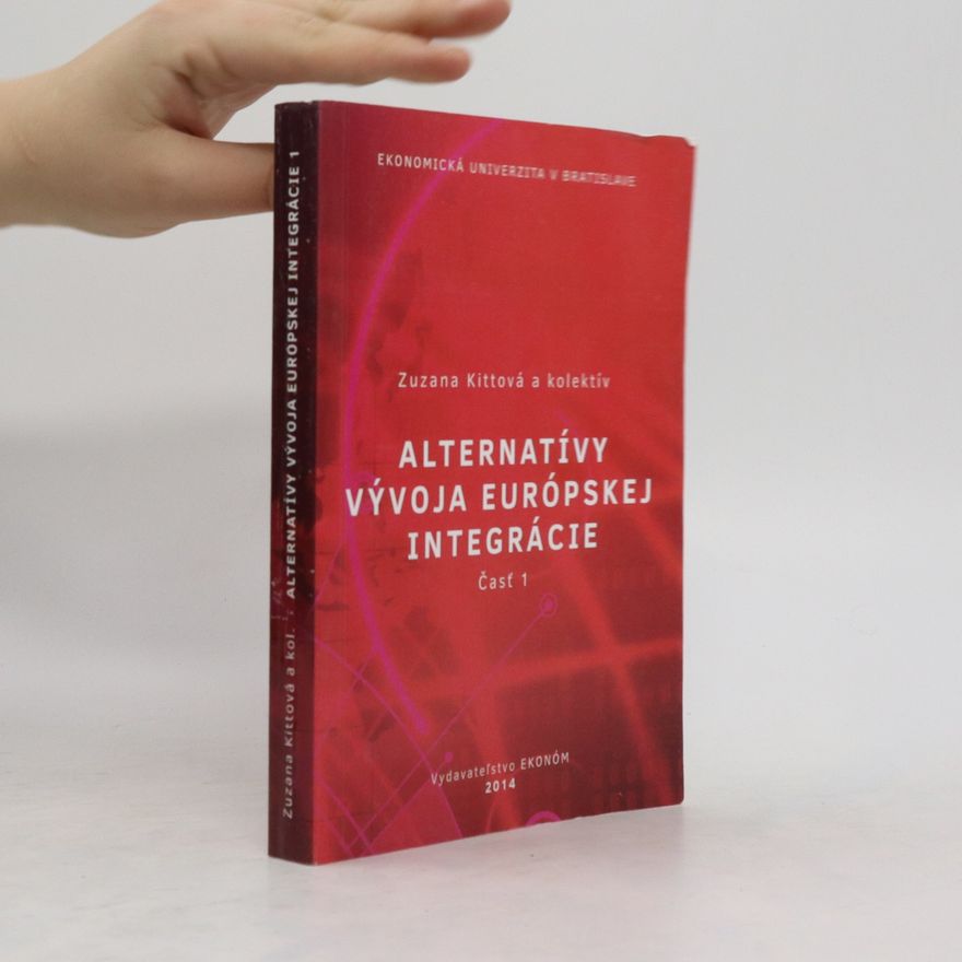 Zuzana Kittová Alternatívy vývoja európskej integrácie. Časť 1