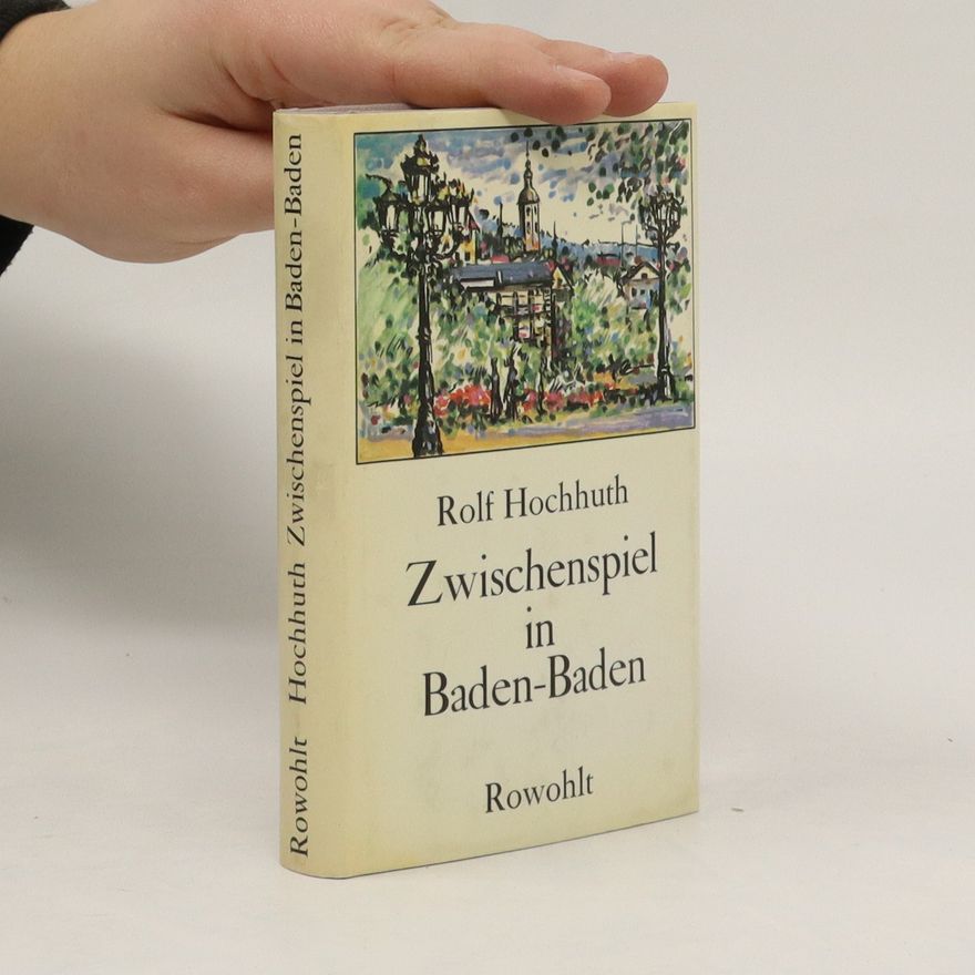 Rolf Hochhuth Zwischenspiel in Baden-Baden