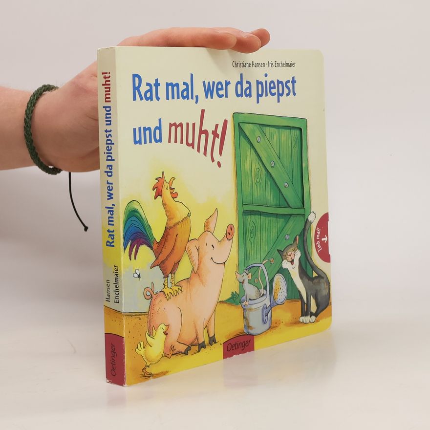Christiane Hansen Rat mal, wer da piepst und muht!