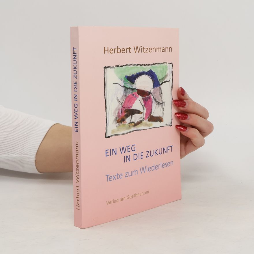 Herbert Witzenmann Ein Weg in die Zukunft