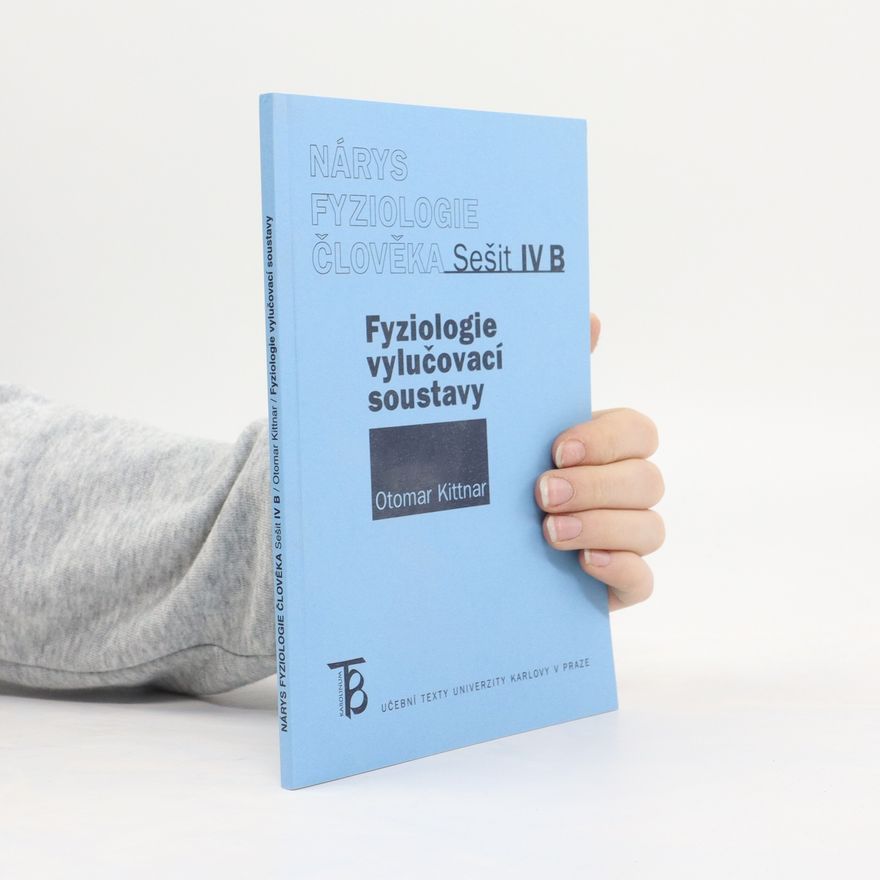 Otomar Kittnar Nárys fyziologie člověka. Sešit IV B, Fyziologie vylučovací soustavy