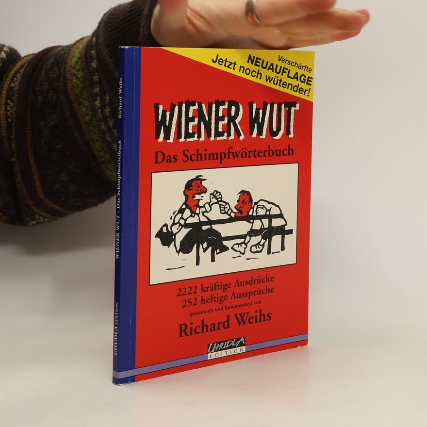 Richard Weihs Wiener Wut