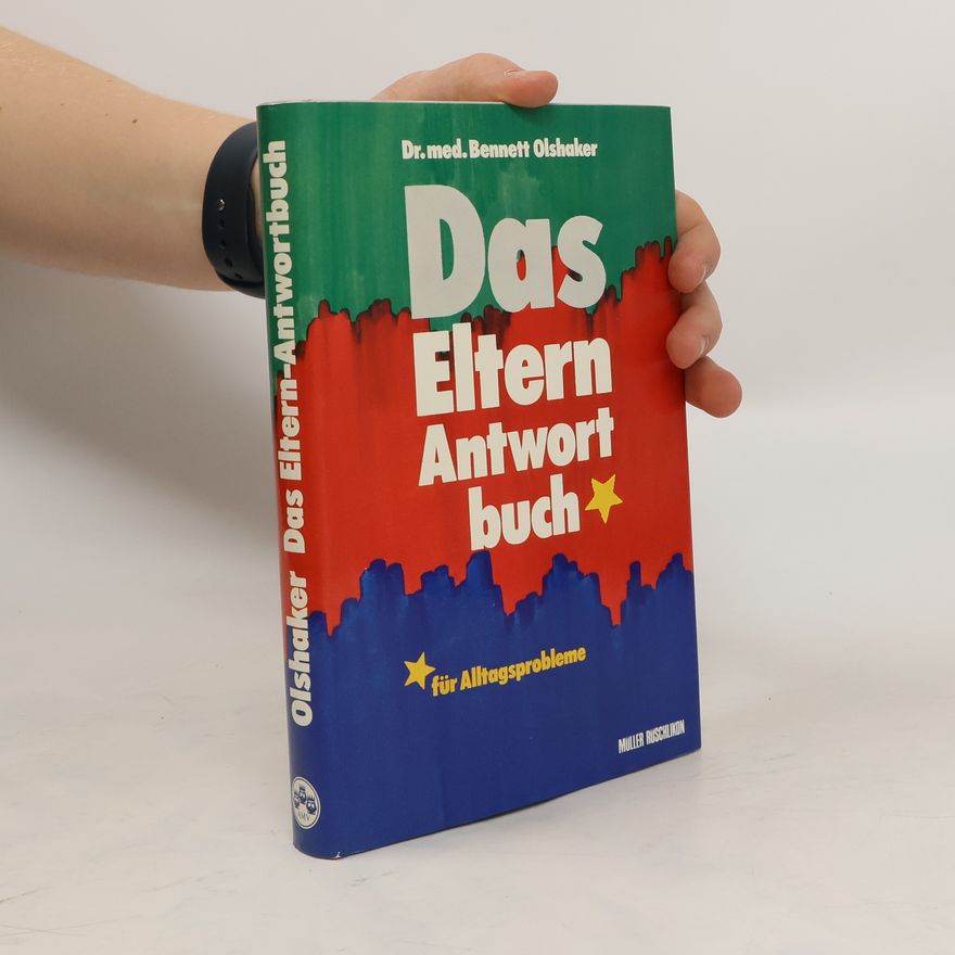 Bennett Olshaker Das Eltern-Antwortbuch für Alltagsprobleme