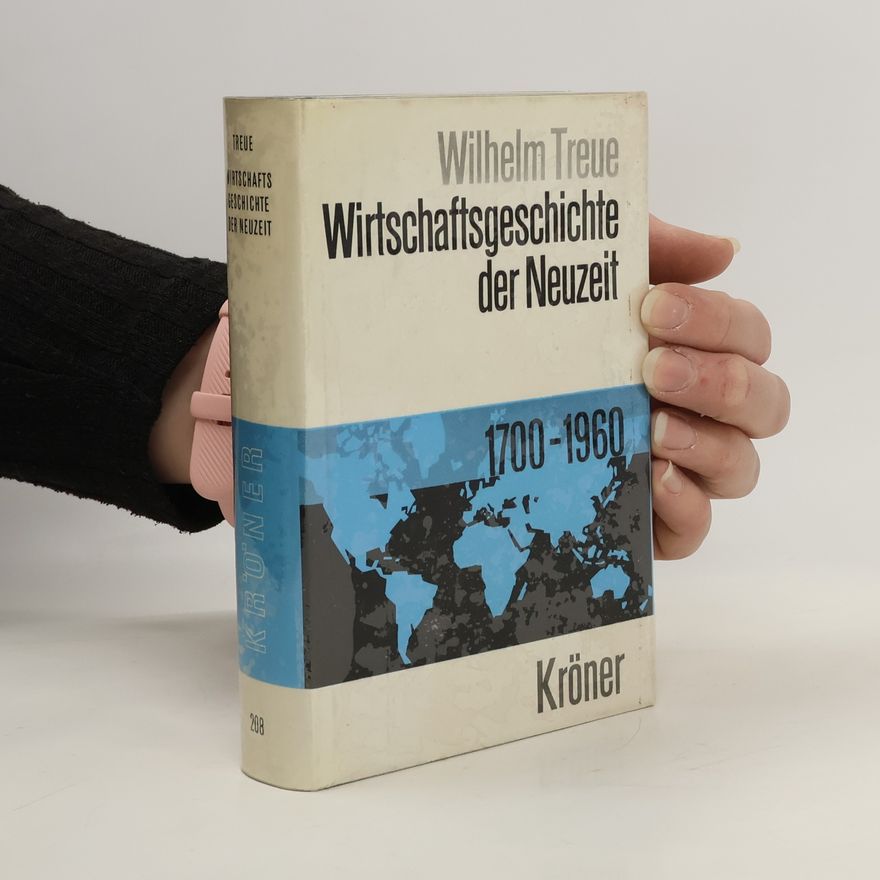 Wilhelm Treue Wirtschaftsgeschichte der Neuzeit