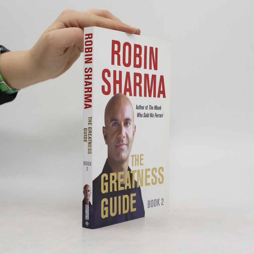 Robin Sharma Be Extraordinary: The Greatness Guide Book Two